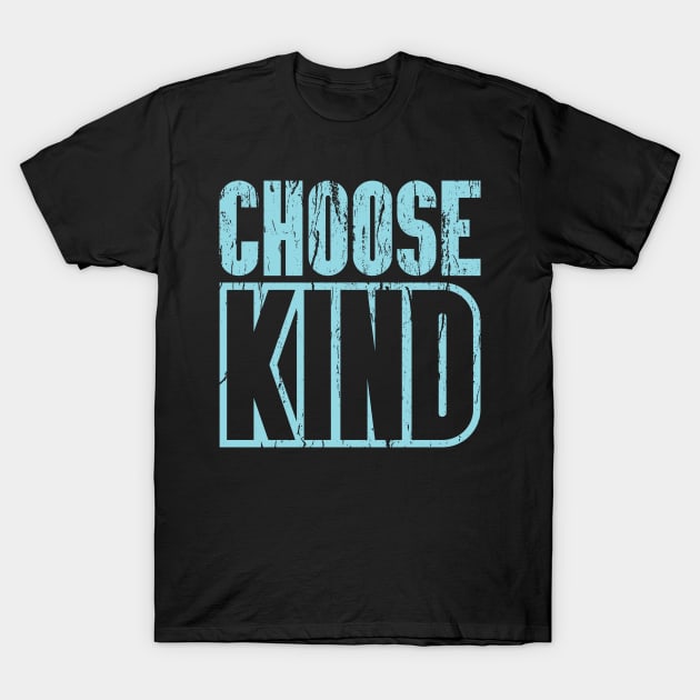 'Choose Kind Anti-Bullying' Kindness Anti-Bullying T-Shirt by ourwackyhome